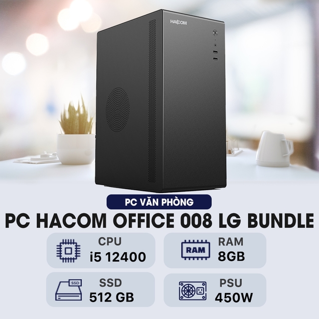 PC HACOM OFFICE 008 LG BUNDLE ( Intel i5 12400 / 8GB RAM/ 512GB SSD )