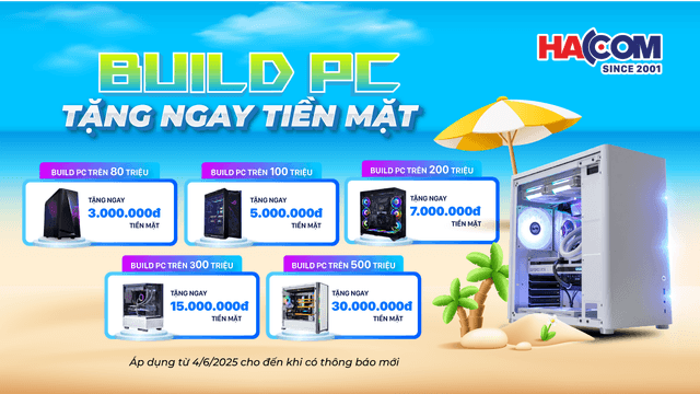 Chương trình khuyến mại Build PC tặng ngay tiền mặt