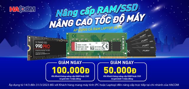 NÂNG CẤP RAM/SSD, NÂNG CAO TỐC ĐỘ MÁY