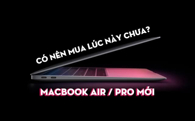 MacBook Air / Pro chạy chip Apple M1 ARM có thực sự đáng mua tại thời điểm hiện tại?